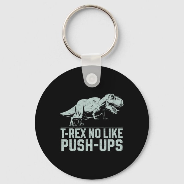 Chaveiro Engraçado T-rex Não Como Push-ups Dinossauro Worko (Frente)