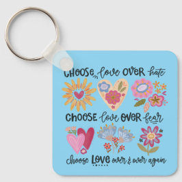 Chaveiro Escolha o amor ao invés do ódio. Escolha o amor ao