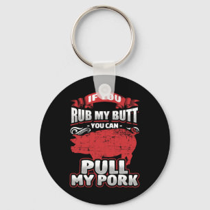 Chaveiro Esfregue Meu Bumbum Puxe Meu Porco Bbq Amantes de