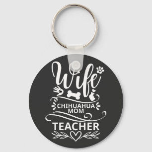 Chaveiro Esposa Chihuahua Mãe Professora Cachorro Engraçado