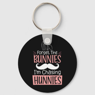Chaveiro Esqueça os Bunnies Que Estou Perseguindo Hunnies D