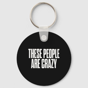 Chaveiro Essas Pessoas São Loucamente Engraçadas Citação de