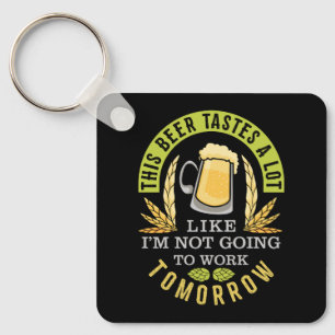 Chaveiro Esta Cerveja Tem Muito Gosto Como Se Eu Não Fosse 