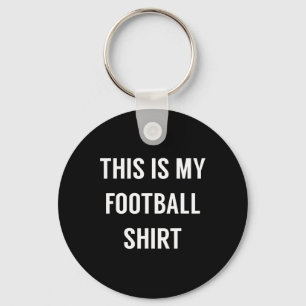Chaveiro Esta É Minha Camisa De Futebol - Futebol Divertido
