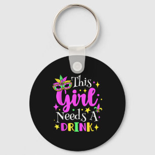Chaveiro Esta Garota Precisa De Uma Bebida Festa De Mardi G