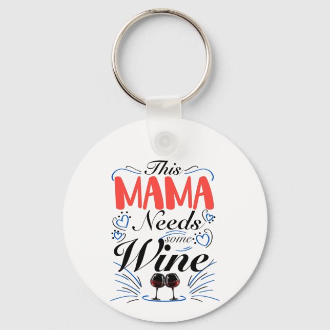 Chaveiro Esta Mãe Precisa De Vinho, Vinho De Mamãe (Frente)