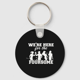 Chaveiro Estamos Aqui Pelo Foursome Sarcasmo Divertido Amor