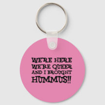 Estamos aqui, somos Queer e eu trouxe o Hummus.