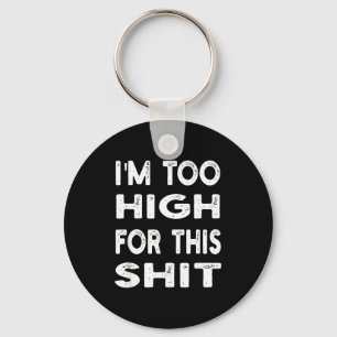 Chaveiro Estou Alto Demais Para Essa Camiseta _ Humor, Sarc