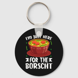 Chaveiro Estou Aqui Apenas Para A Sopa De Beterraba Borscht