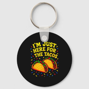 Chaveiro Estou aqui apenas para os tacos - cinco de mayo di