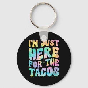 Chaveiro Estou Aqui Apenas Para Os Tacos Comida Engraçada M