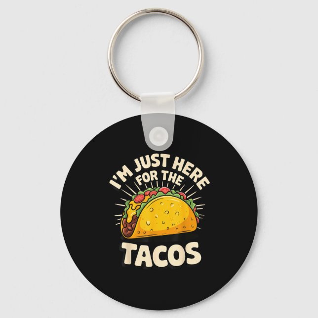 Chaveiro Estou aqui só pelos tacos  (Frente)