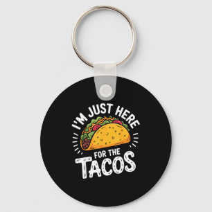 Chaveiro Estou aqui só pelos tacos 