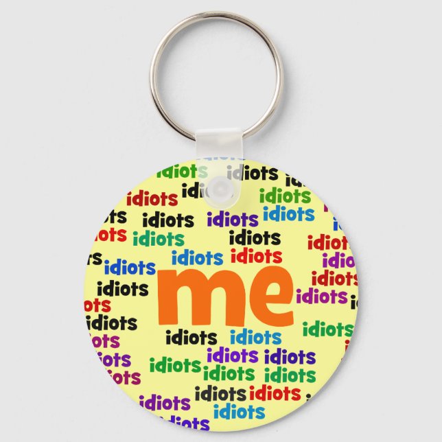 Chaveiro Estou completamente cercado por um grupo de idiota (Frente)