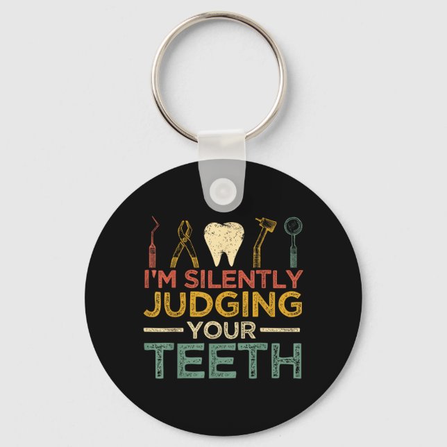 Chaveiro Estou Julgando Silenciosamente Seus Dentes Dentist (Frente)