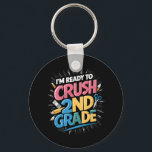 Chaveiro Estou pronto para esmagar o segundo de volta à esc<br><div class="desc">Estou pronto para esmagar o segundo de volta à escola</div>