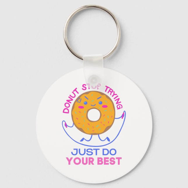 Chaveiro Estresse rosquinha Faça Seu Melhor Para Engraçado (Frente)