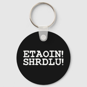 CHAVEIRO ETAOIN! SHRDLU!