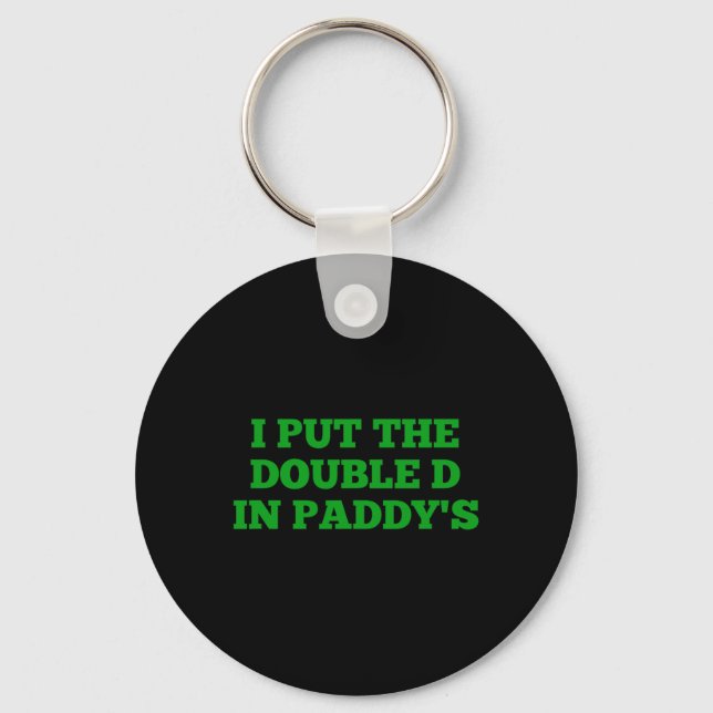 Chaveiro Eu Coloquei o Double D no Paddy's Funny Irish Patr (Frente)