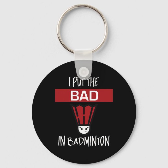 Chaveiro Eu Coloquei O Mau Em Badminton - Jogador De Badmin (Frente)
