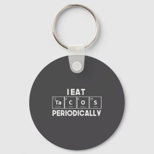 Chaveiro Eu Como Tacos Periodicamente Química Ciência Troca