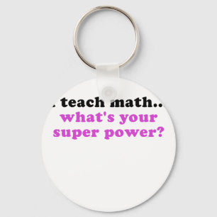 Chaveiro Eu ensino a matemática o que é sua superpotênci