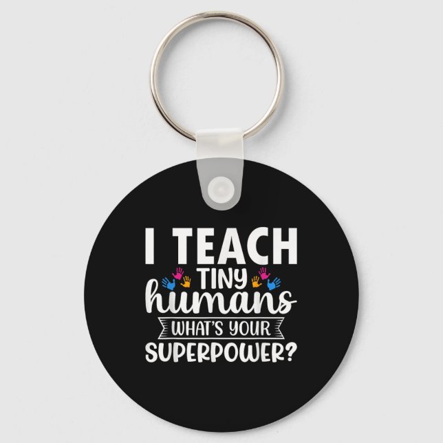 Chaveiro Eu Ensino Humanos Minúsculos Qual é Seu Superpoder (Frente)