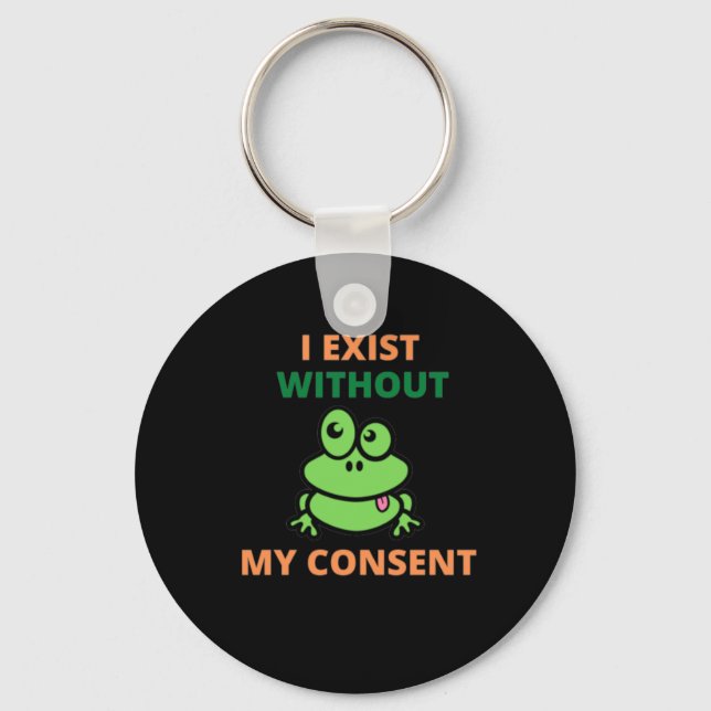 Chaveiro Eu existo sem meu consentimento, Froggy, engraçado (Frente)