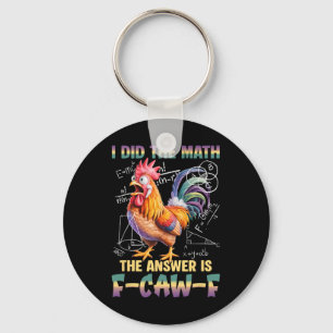 Chaveiro Eu Fiz A Matemática A Resposta É F-caw-f Frango