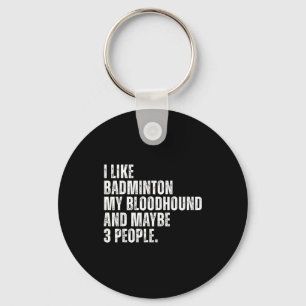 Chaveiro Eu Gosto de Amante de Badminton Cão Bloodhound Pro