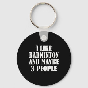 Chaveiro Eu Gosto De Badminton E Talvez 3 Pessoas Engraçada