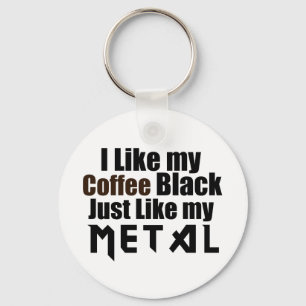 Chaveiro Eu gosto do meu café preto assim como o meu metal