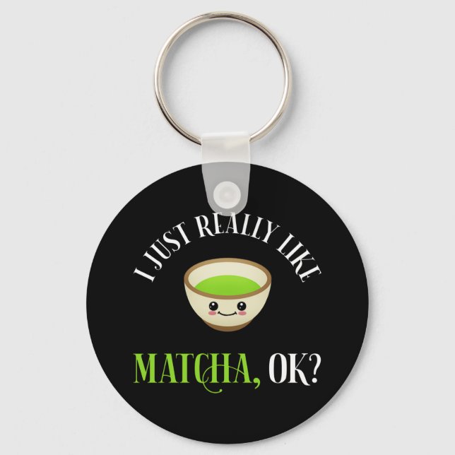 Chaveiro Eu Gosto Muito De Matcha, OK? Engraçado Tea Lover (Frente)