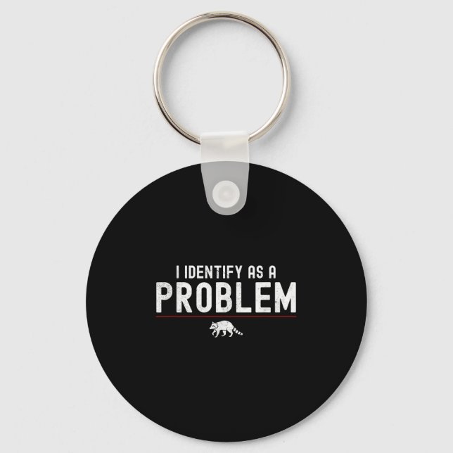 Chaveiro Eu Identifico Como Um Problema - Sarcástico Funny  (Frente)