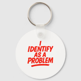 Chaveiro Eu Me Identifico Como Um Problema Engraçado Sarcás