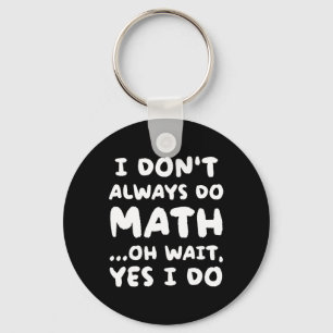 Chaveiro Eu nem sempre faço matemática Professor de matemát