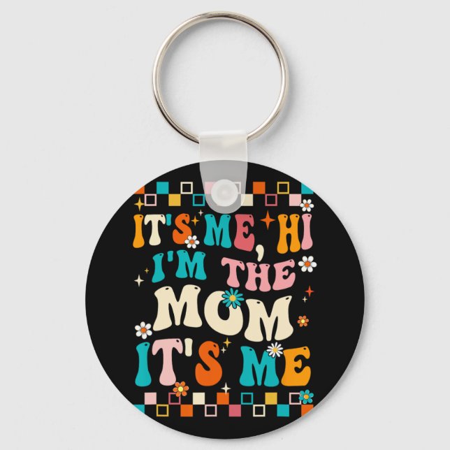 Chaveiro Eu Oi, Eu Sou A Mãe Que Sou Eu Mamãe Groovy (Frente)