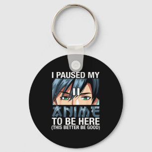 Chaveiro Eu Pausar Meu Anime Para Estar Aqui Japão Kawaii A