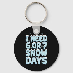 Chaveiro Eu Preciso de 6 7 Dias de Neve Humor de Inverno de