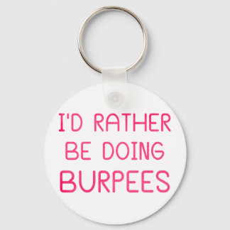 Chaveiro Eu Preferencialmente Fazendo Burpees