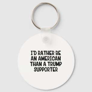 Chaveiro Eu Preferiria Ser Americano Do Que Um Apoiador De
