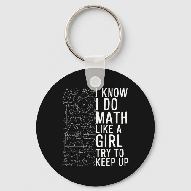 Chaveiro Eu sei que faço matemática como uma garota, tente  (Frente)