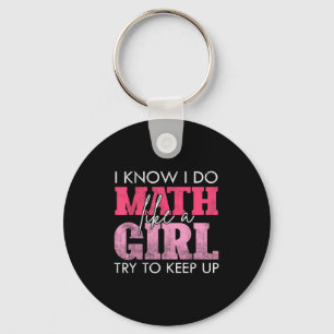 Chaveiro Eu sei que faço matemática como uma garota, tente 