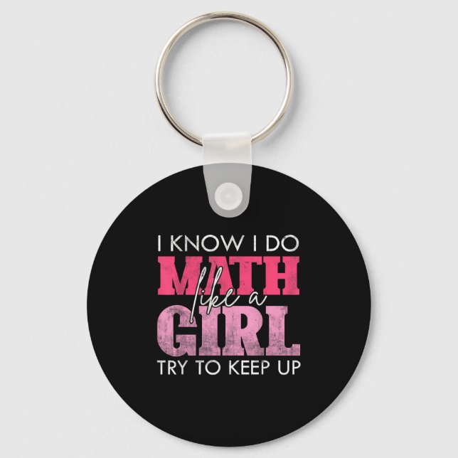Chaveiro Eu sei que faço matemática como uma garota, tente  (Frente)