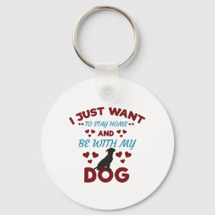 Chaveiro Eu só quero ficar em casa e ficar com meu cachorro