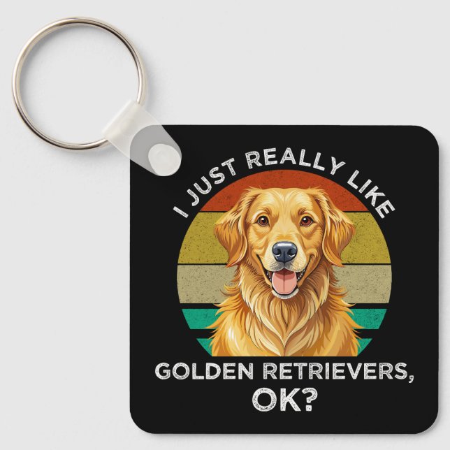 Chaveiro Eu Só Realmente Gosto de Golden Retrievers, OK? (Frente)