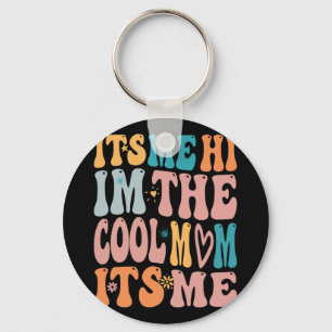 Chaveiro Eu Sou A Mãe Legal É O Meu Dia de as mães Groovy