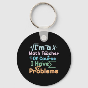 Chaveiro Eu Sou Um Professor De Matemática Claro Que Tenho 