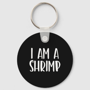 Chaveiro Eu sou um Shrimp Halloween Eu sou uma fantasia sim